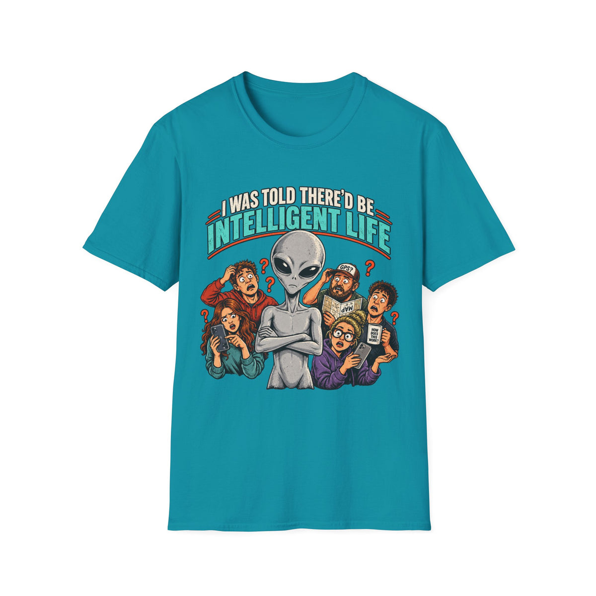 I Was Told There’d Be Intelligent Life Alien Graphic T-Shirt