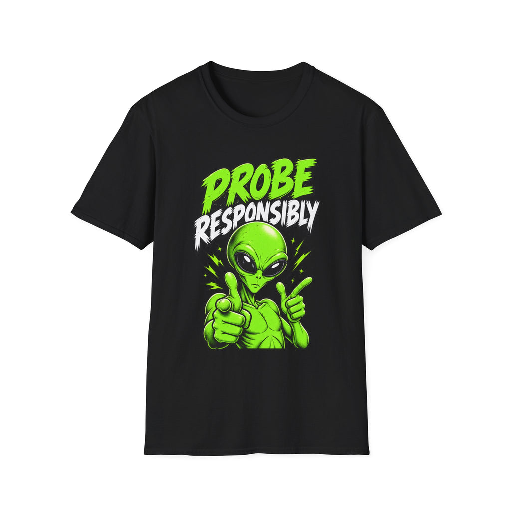Alien Graphic T-Shirt — "Probe Responsibly" Funny UFO Shirt