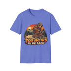 Too Weird to Be Seen Bigfoot Mountain Biking T-Shirt