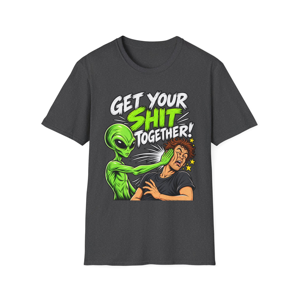 Get Your Sh*t Together Alien Graphic T-Shirt