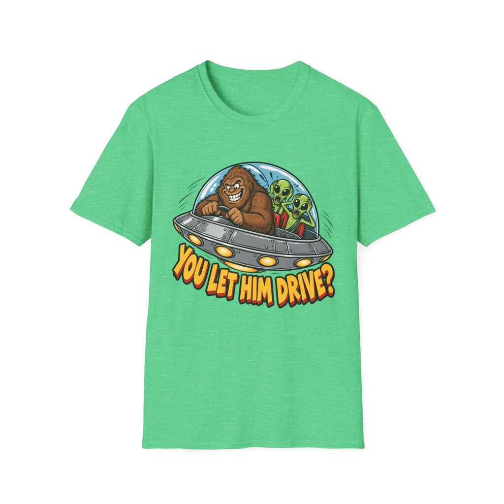 Alien Ride T-Shirt — "You Let Him Drive?" Funny Bigfoot UFO Tee