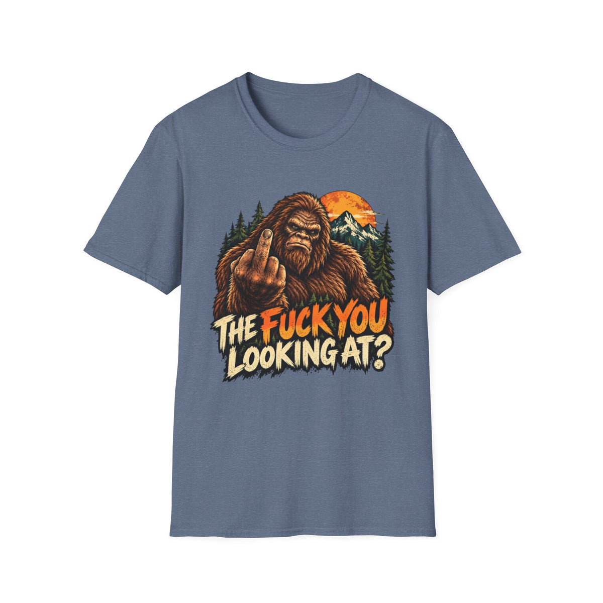 Funny Bigfoot “The Fuck You Looking At?” Graphic T-Shirt