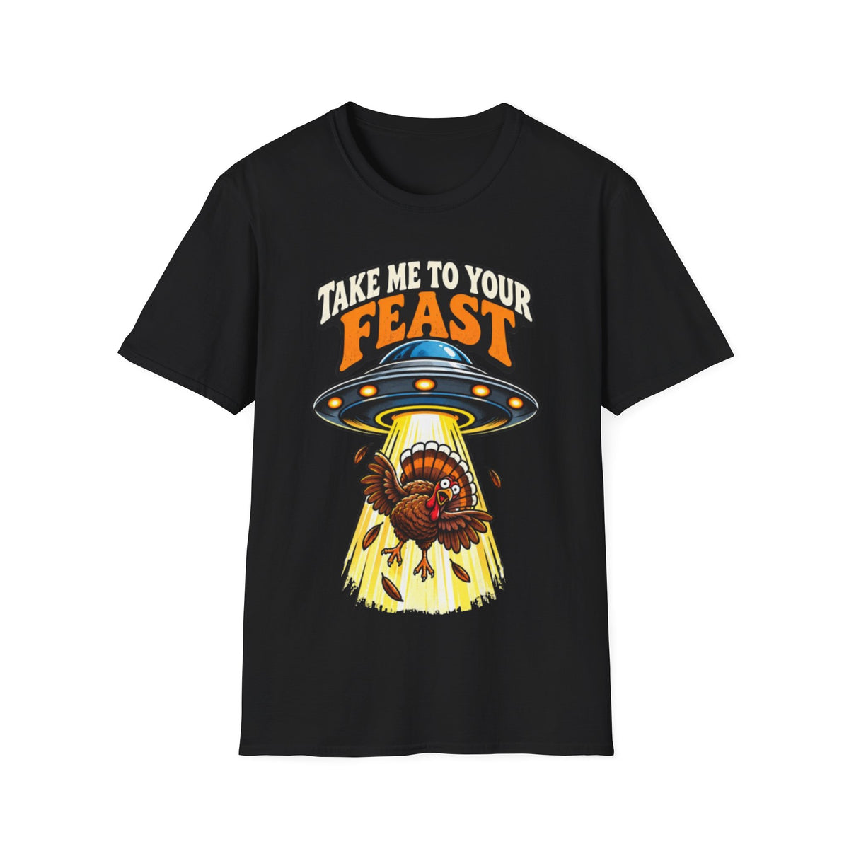 Take Me to Your Feast Thanksgiving UFO Turkey T-Shirt