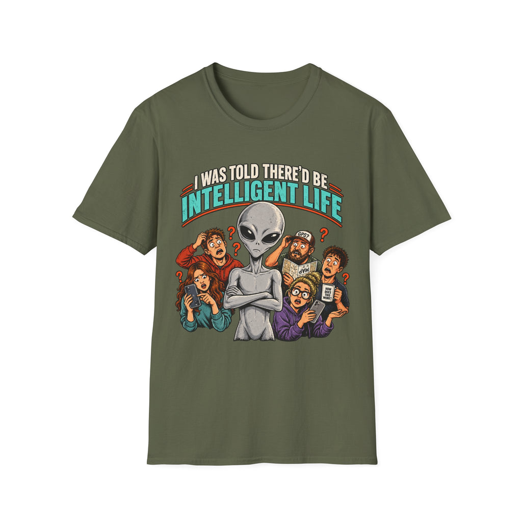 I Was Told There’d Be Intelligent Life Alien Graphic T-Shirt