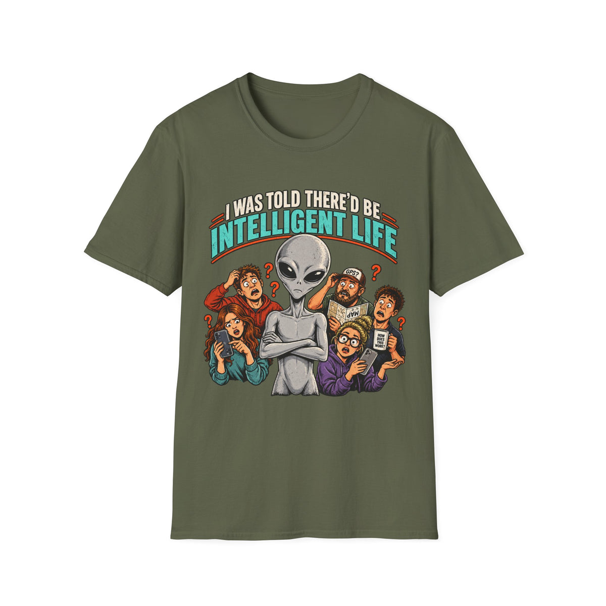 I Was Told There’d Be Intelligent Life Alien Graphic T-Shirt