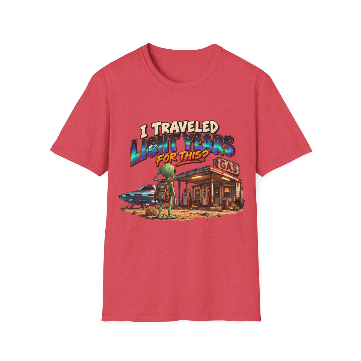 I Traveled Lightyears for This Gas Station Graphic T-Shirt
