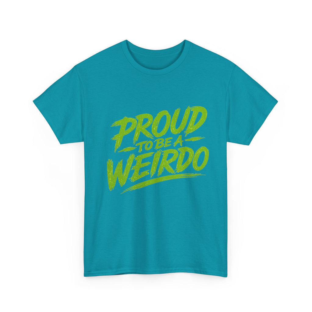 Proud to Be a Weirdo T-Shirt | Green Brush Script Tee