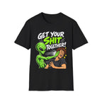 Get Your Sh*t Together Alien Graphic T-Shirt