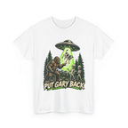 Put Gary Back Bigfoot T-Shirt | UFO Abduction Graphic Tee