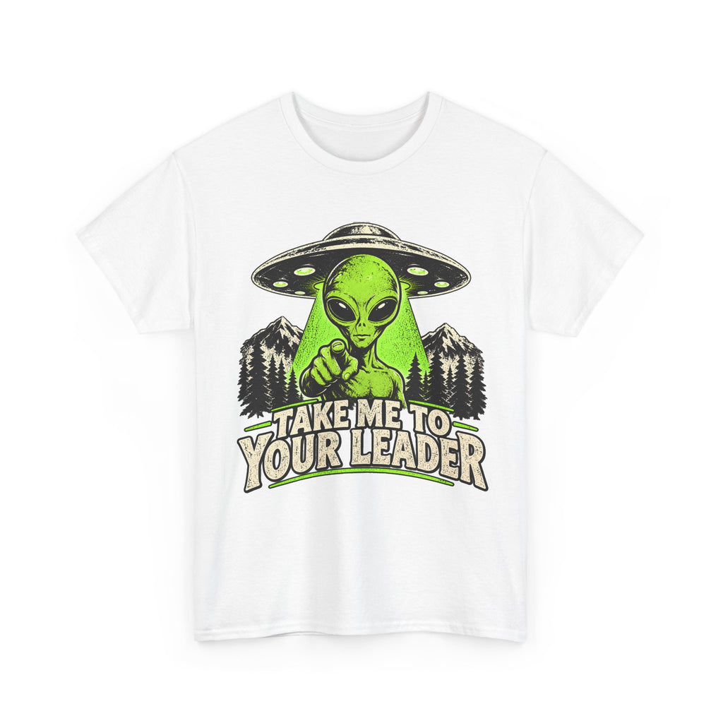 Take Me To Your Leader T-Shirt