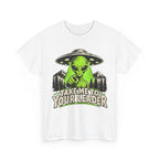 Take Me To Your Leader T-Shirt