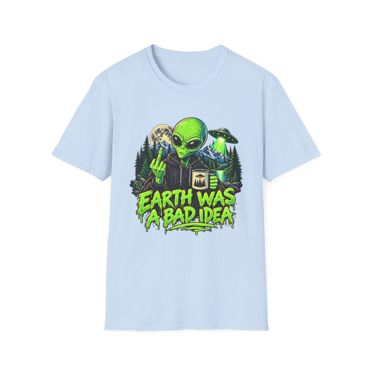 Earth Was a Bad Idea Alien T-Shirt