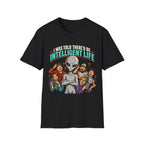 I Was Told There’d Be Intelligent Life Alien Graphic T-Shirt
