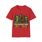 You Missed Our Last 47 Calls Bigfoot Alien T-Shirt