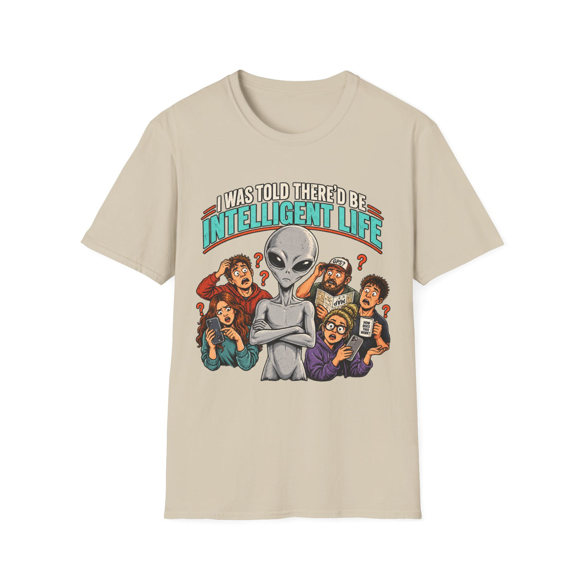 I Was Told There’d Be Intelligent Life Alien Graphic T-Shirt