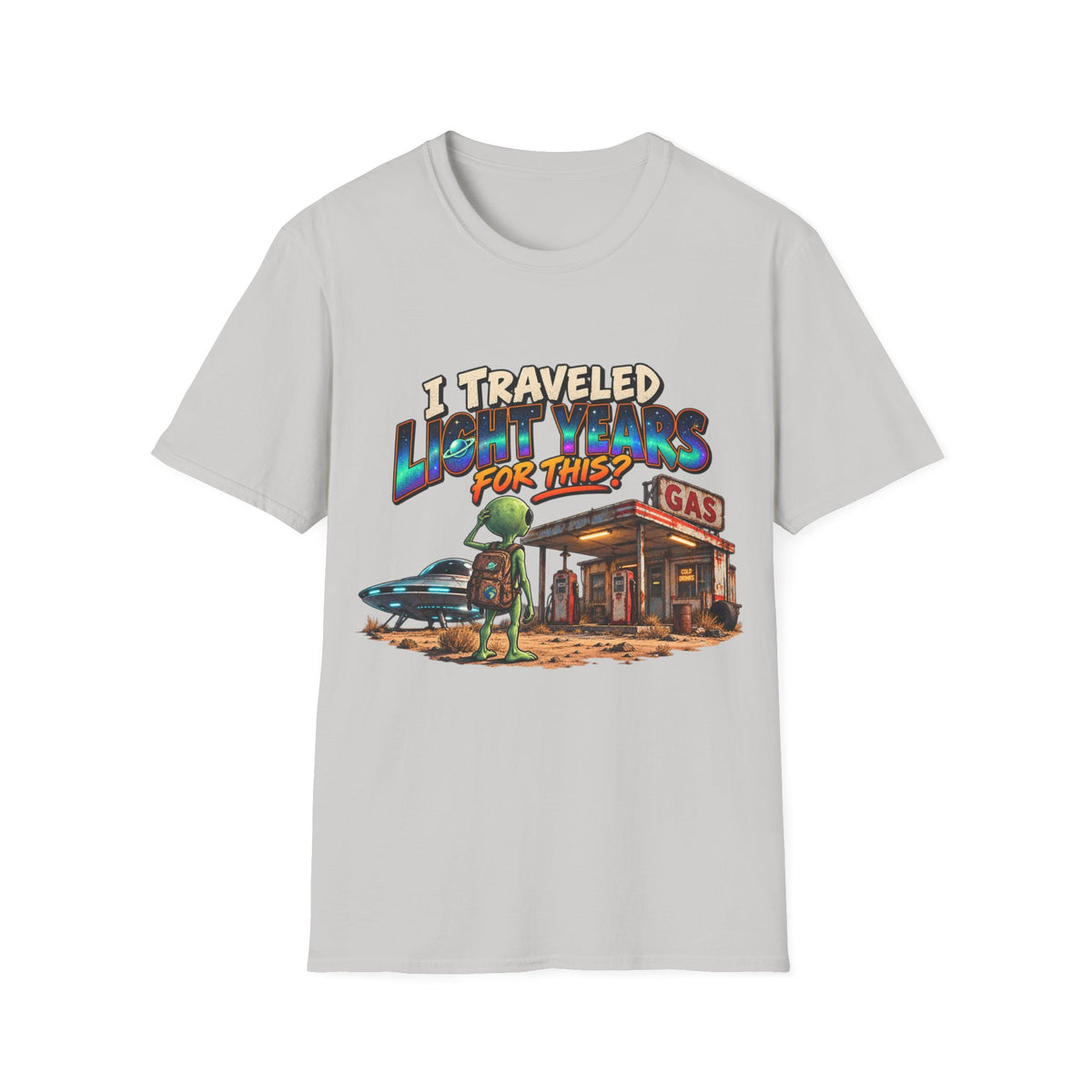 I Traveled Lightyears for This Gas Station Graphic T-Shirt