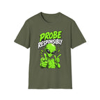 Alien Graphic T-Shirt — "Probe Responsibly" Funny UFO Shirt