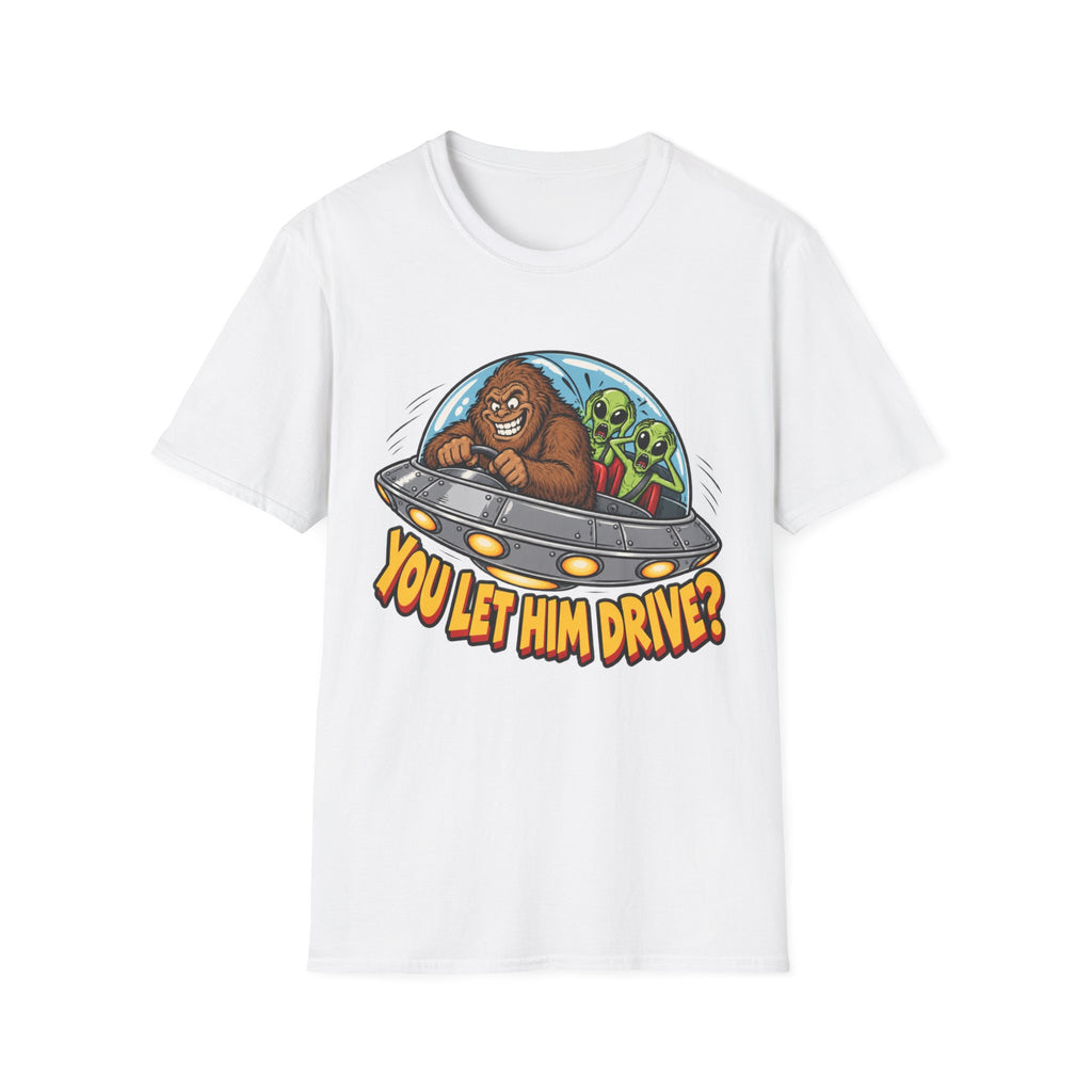 Alien Ride T-Shirt — "You Let Him Drive?" Funny Bigfoot UFO Tee