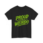 Proud to Be a Weirdo T-Shirt | Green Brush Script Tee