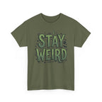 Stay Weird T-Shirt