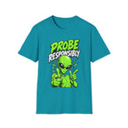 Alien Graphic T-Shirt — "Probe Responsibly" Funny UFO Shirt
