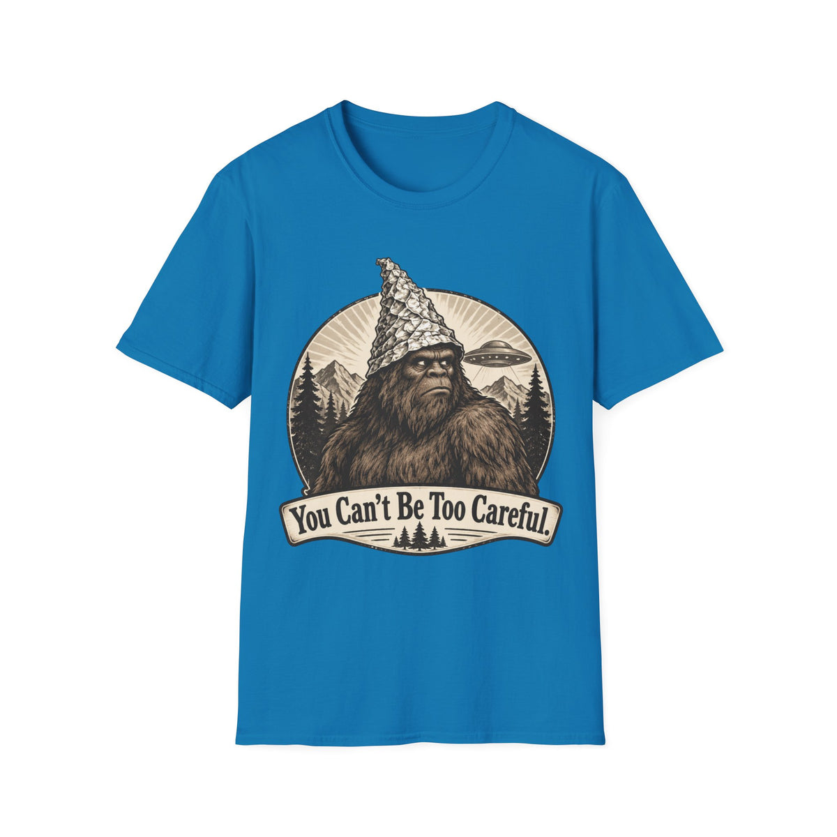 Bigfoot 'You Can't Be Too Careful' T-Shirt