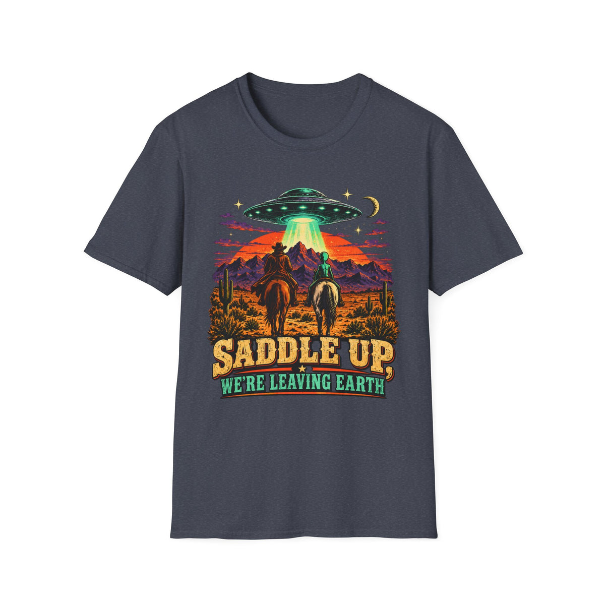 “Saddle Up We’re Leaving Earth” Retro Western Alien Tee