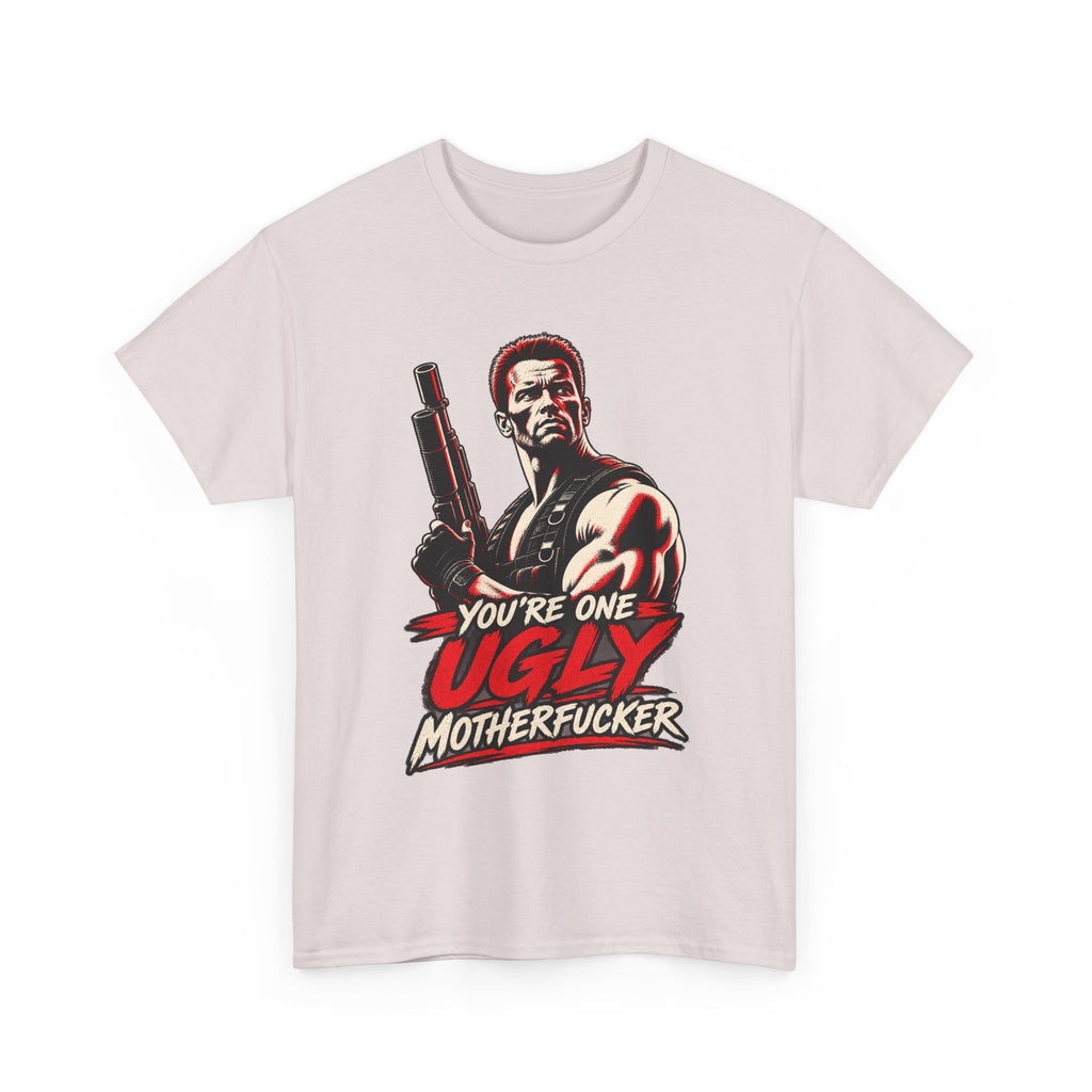 Vintage Action Hero with Shotgun Youre One Ugly Motherfucker Tee Graphic TShirt