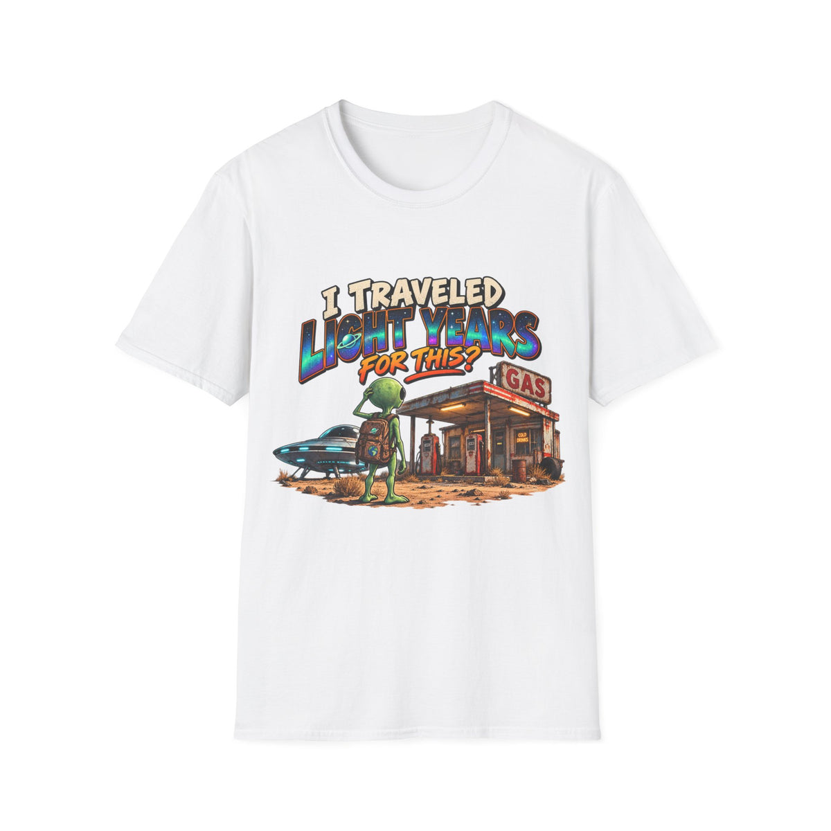 I Traveled Lightyears for This Gas Station Graphic T-Shirt