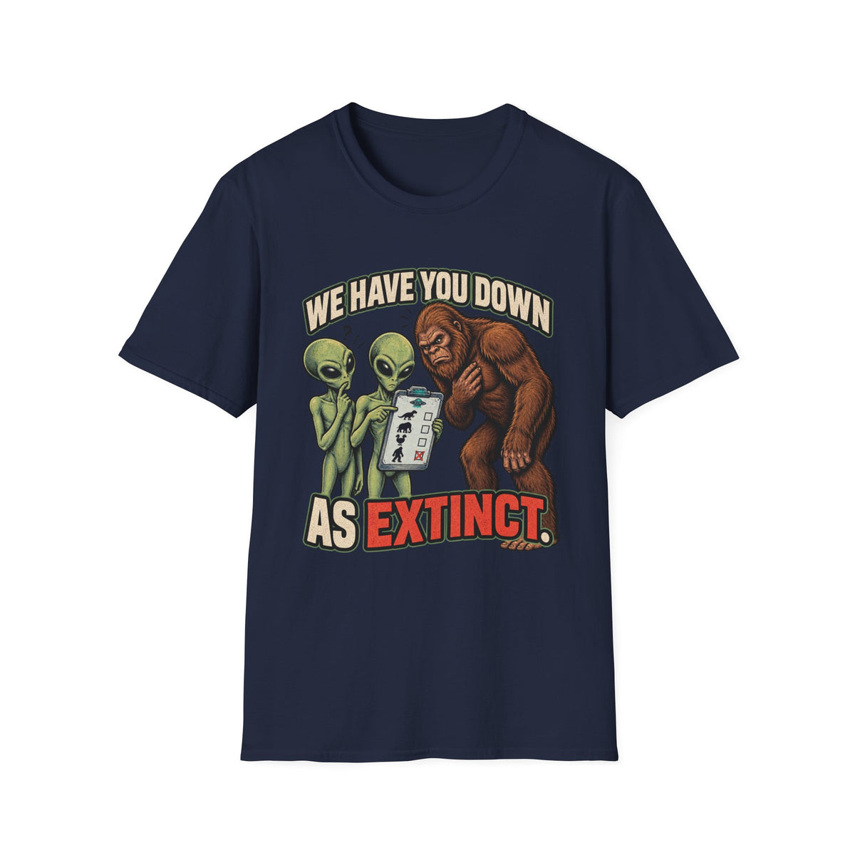We Have You Down as Extinct Funny Alien T-Shirt