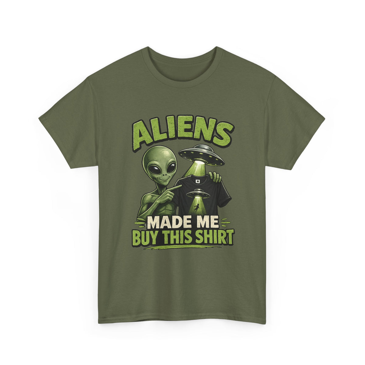 Aliens Made Me Buy This Shirt T-Shirt | Funny Alien UFO Graphic Tee