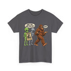 Have You Seen This Guy? Bigfoot and Alien Funny Graphic T-Shirt