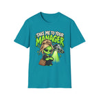 Take Me to Your Manager Alien T-Shirt