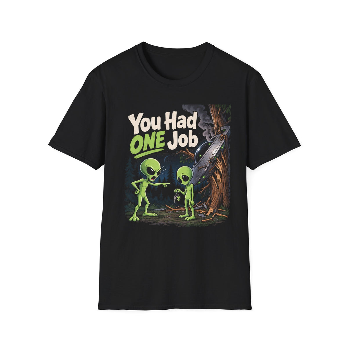 You Had One Job Alien T-Shirt
