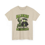 Aliens Made Me Buy This Shirt T-Shirt | Funny Alien UFO Graphic Tee