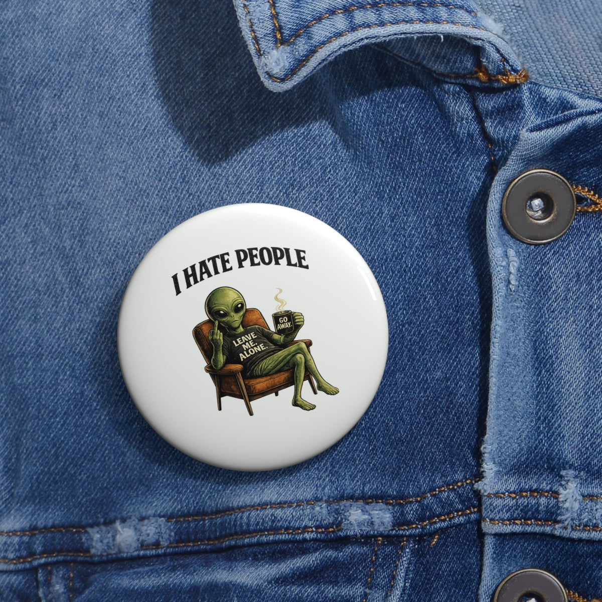 Alien 'I Hate People' Pin Button – Funny Anti‑Social Enamel Badge