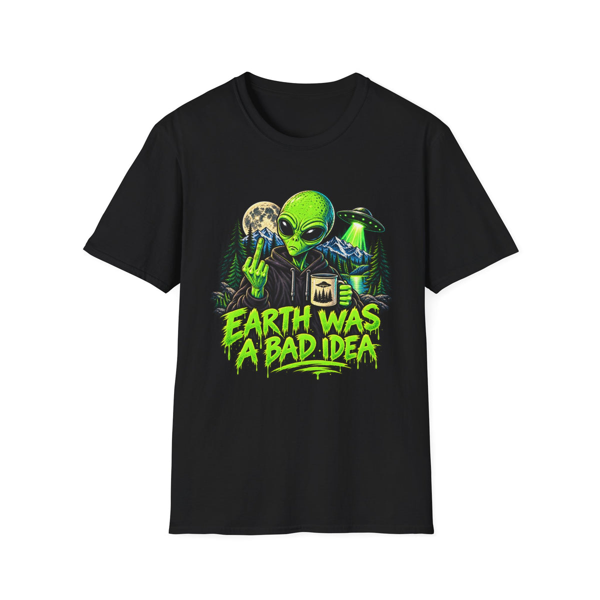 Earth Was a Bad Idea Alien T-Shirt