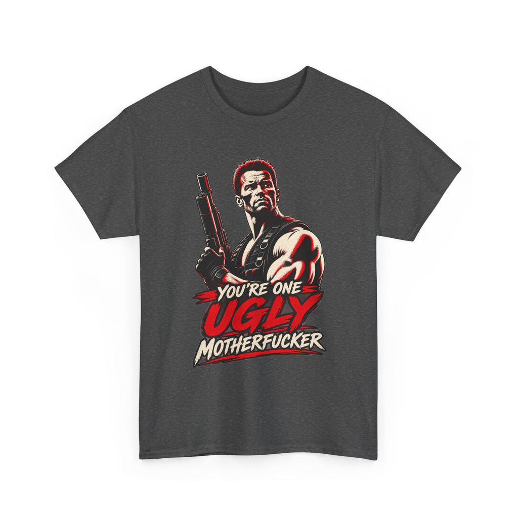 Vintage Action Hero with Shotgun Youre One Ugly Motherfucker Tee Graphic TShirt