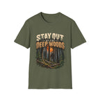 Stay Out of the Deep Woods Forest Camping T-Shirt