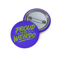 Proud to Be a Weirdo Pin Button