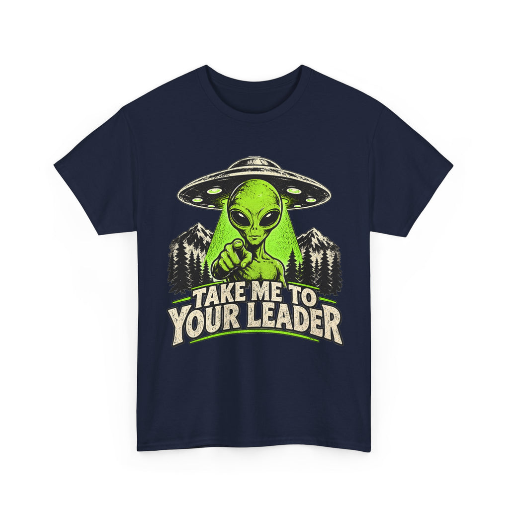 Take Me To Your Leader T-Shirt