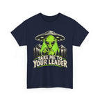 Take Me To Your Leader T-Shirt