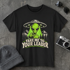 Take Me To Your Leader T-Shirt
