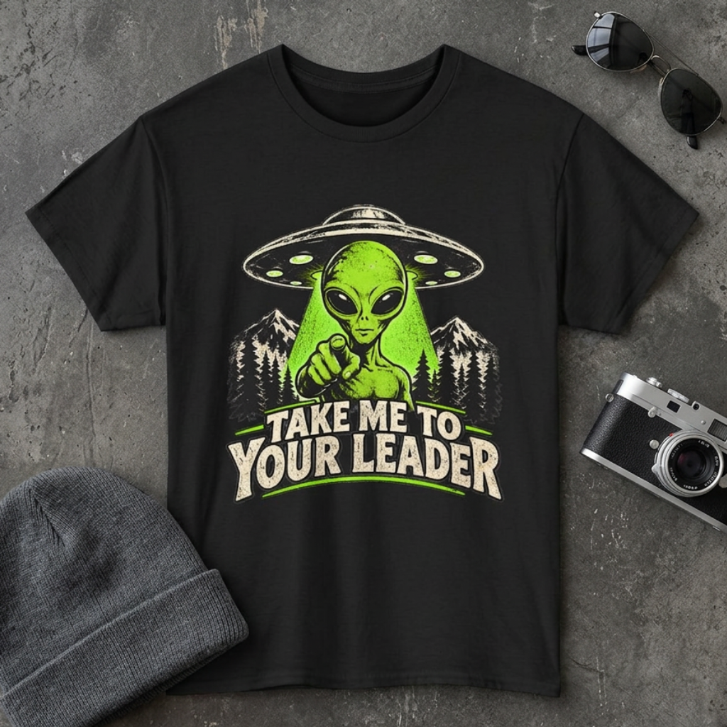 Take Me To Your Leader T-Shirt