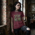 Stay Weird T-Shirt