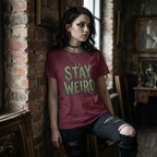 Stay Weird T-Shirt