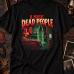 I See Dead People Horror Graphic T-Shirt