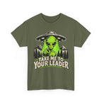 Take Me To Your Leader T-Shirt