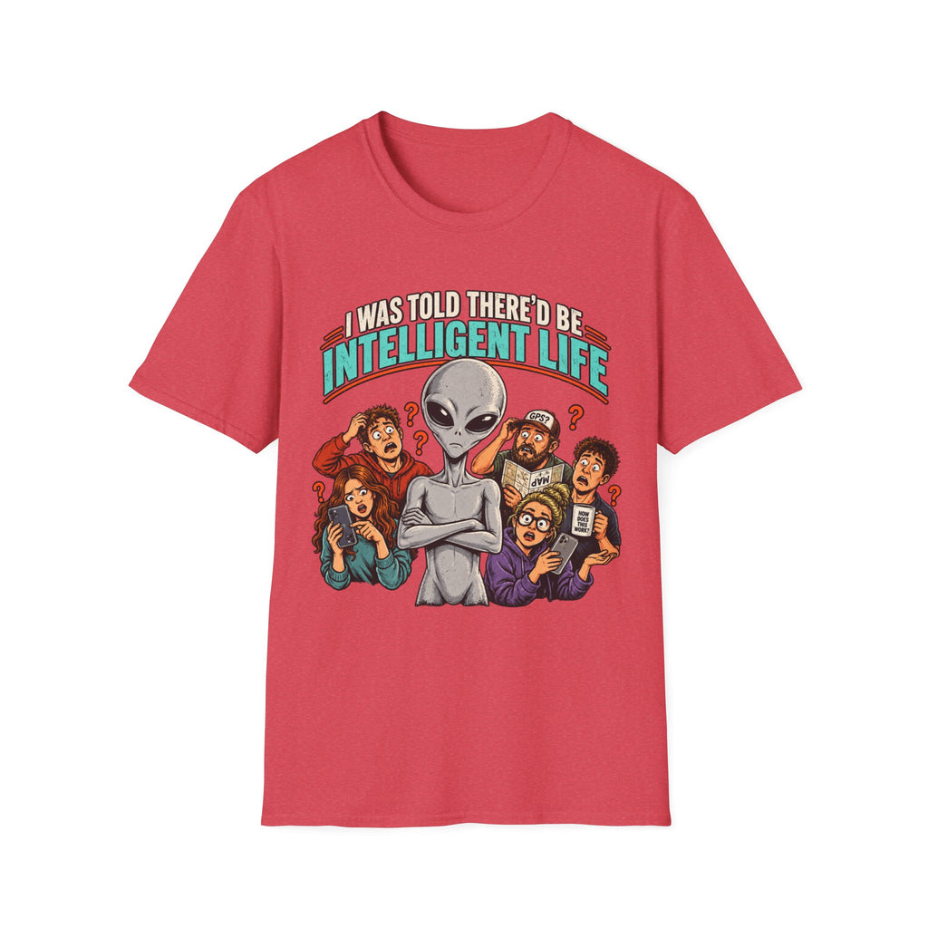 I Was Told There’d Be Intelligent Life Alien Graphic T-Shirt