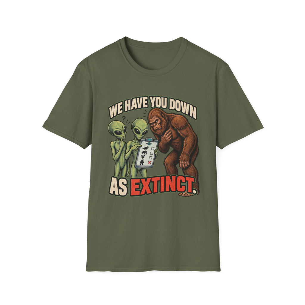 We Have You Down as Extinct Funny Alien T-Shirt